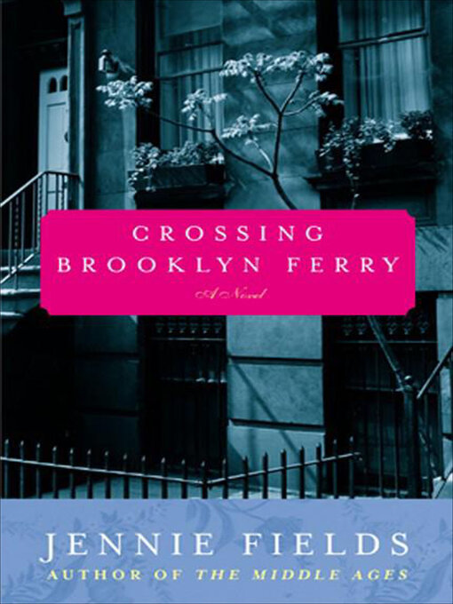 Title details for Crossing Brooklyn Ferry by Jennie Fields - Available